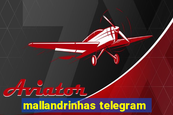 mallandrinhas telegram